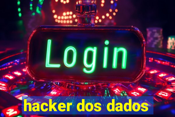 hacker dos dados